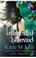 Immortal Beloved: Book Two of 'the Knight Trilogy'.
