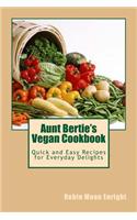 Aunt Bertie's Vegan Cookbook