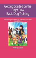 Getting Started on the Right Paw Basic Dog Training