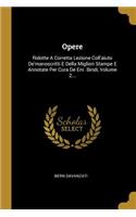 Opere: Ridotte a Corretta Lezione Coll'aiuto De'manoscritti E Della Migliori Stampe E Annotate Per Cura de Enr. Bindi, Volume 2...