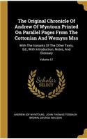 The Original Chronicle Of Andrew Of Wyntoun Printed On Parallel Pages From The Cottonian And Wemyss Mss
