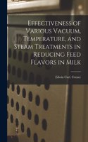 Effectiveness of Various Vacuum, Temperature, and Steam Treatments in Reducing Feed Flavors in Milk