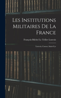 Les institutions militaires de la France