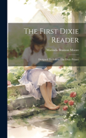 First Dixie Reader: Designed To Follow The Dixie Primer