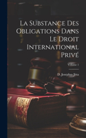 substance des obligations dans le droit international privé; Volume 1