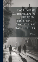 Höhere Schulwesen in Preussen. Historisch-Statistische Darstellung