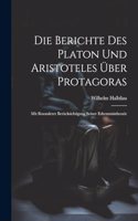 Berichte Des Platon Und Aristoteles Über Protagoras