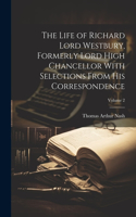 Life of Richard Lord Westbury, Formerly Lord High Chancellor With Selections From his Correspondence; Volume 2