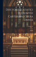 Doctoris Ecstatici D. Dionysii Cartusiani Opera Omnia; Volume 16