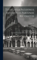 Titus Livius Patavinus Ad Codices Parisinos Recensitos