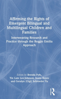 Affirming the Rights of Emergent Bilingual and Multilingual Children and Families