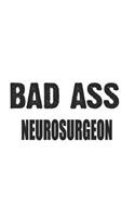 Bad Ass Neurosurgeon