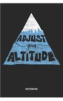 Adjust Your Altitude Notebook: Dotted Lined Hiking Notebook (6x9 inches) ideal as a Travelling Hikers Journal. Perfect as a Trekking Travel Book for all Camping & Nature Lover. Gr