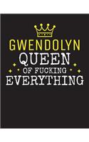 GWENDOLYN - Queen Of Fucking Everything: Blank Quote Composition Notebook College Ruled Name Personalized for Women. Writing Accessories and gift for mom, wife, girlfriend, daugther, sister