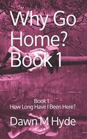 Why Go Home?