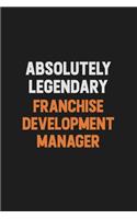 Absolutely Legendary Franchise Development Manager