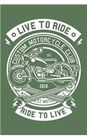 Motorcycle Live To Ride: Notebook / Journal For Your Everyday Needs - 110 Dotted Pages Large 6x9 inches Gift For Men and Women