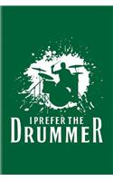 I Prefer The Drummer