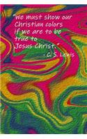 Christian Colors Journal: 120 page, 6 x 9, C. S. Lewis quote, lined, quote footer, no content, paperback prayer journal