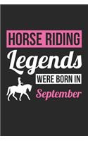 Horse Legends Were Born In September - Horse Journal - Horse Notebook - Birthday Gift for Equestrian