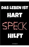 Das Leben Ist Hart Speck Hilft: Lustiges Grillmeister Notizbuch BBQ I Geschenk Vater Buch für Grill Rezepte Ehemann Spruch I Tagebuch Vater Gästebuch Feier Heft Memo Metzger Notize