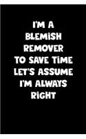 Blemish Remover Notebook - Blemish Remover Diary - Blemish Remover Journal - Funny Gift for Blemish Remover