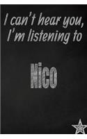I Can't Hear You, I'm Listening to Nico Creative Writing Lined Journal: Promoting Band Fandom and Music Creativity Through Journaling...One Day at a Time(512 Bands)