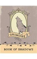 Grimoire Book of Shadows: Wolf Journal Pagan Magic Notebook 8.5x11 150 Pages