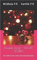 Double Treat - Short Stories