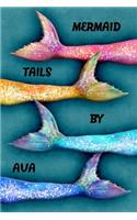 Mermaid Tails by Ava