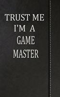 Trust Me I'm a Game Master: Draw and Write Doodle Journal Notebook 120 Pages 6x9