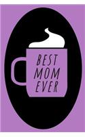 Best Mom Ever Journal