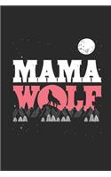 Mama Wolf: Wolves Notebook, Blank Lined (6 x 9 - 120 pages) Animal Themed Notebook for Daily Journal, Diary, and Gift