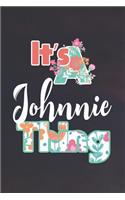 It's Johnnie Thing: First Name Funny Sayings Personalized Customized Names Women Girl Mother's day Gift Notebook Journal