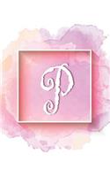 P: Personalized Monogrammed Initial P Writing Journal, Notebook or Diary for Girls or Women. Watercolor background & Cream Alphabet Letter. 6x9 110 Bla