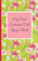 My First Essential Oils Recipe Book: Aromatherapy Organizer For Beginners - Green Fields