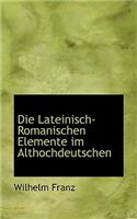 Die Lateinisch-Romanischen Elemente Im Althochdeutschen: (English)