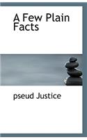 A Few Plain Facts