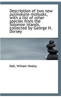 Description of Two New Pulmonate Mollusks, with a List of Other Species from the Solomon Islands, Co