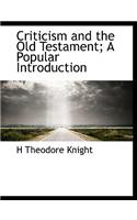 Criticism and the Old Testament; A Popular Introduction