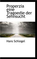 Properzia Eine Tragoedie Der Sehnsucht