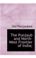 The Punjaub and North-West Frontier of India;
