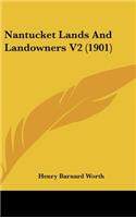 Nantucket Lands And Landowners V2 (1901)
