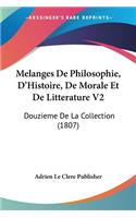 Melanges De Philosophie, D'Histoire, De Morale Et De Litterature V2