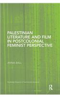 Palestinian Literature and Film in Postcolonial Feminist Perspective