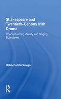 Shakespeare and Twentieth-Century Irish Drama