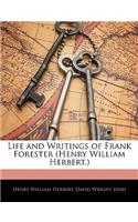 Life and Writings of Frank Forester (Henry William Herbert.)