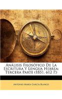 Análisis Filosófico De La Escritura Y Lengua Hebrea: Tercera Parte (1851. 612 P.)