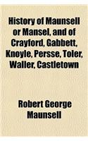 History of Maunsell or Mansel, and of Crayford, Gabbett, Knoyle, Persse, Toler, Waller, Castletown