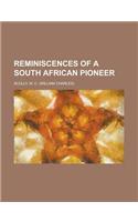 Reminiscences of a South African Pioneer: (English)